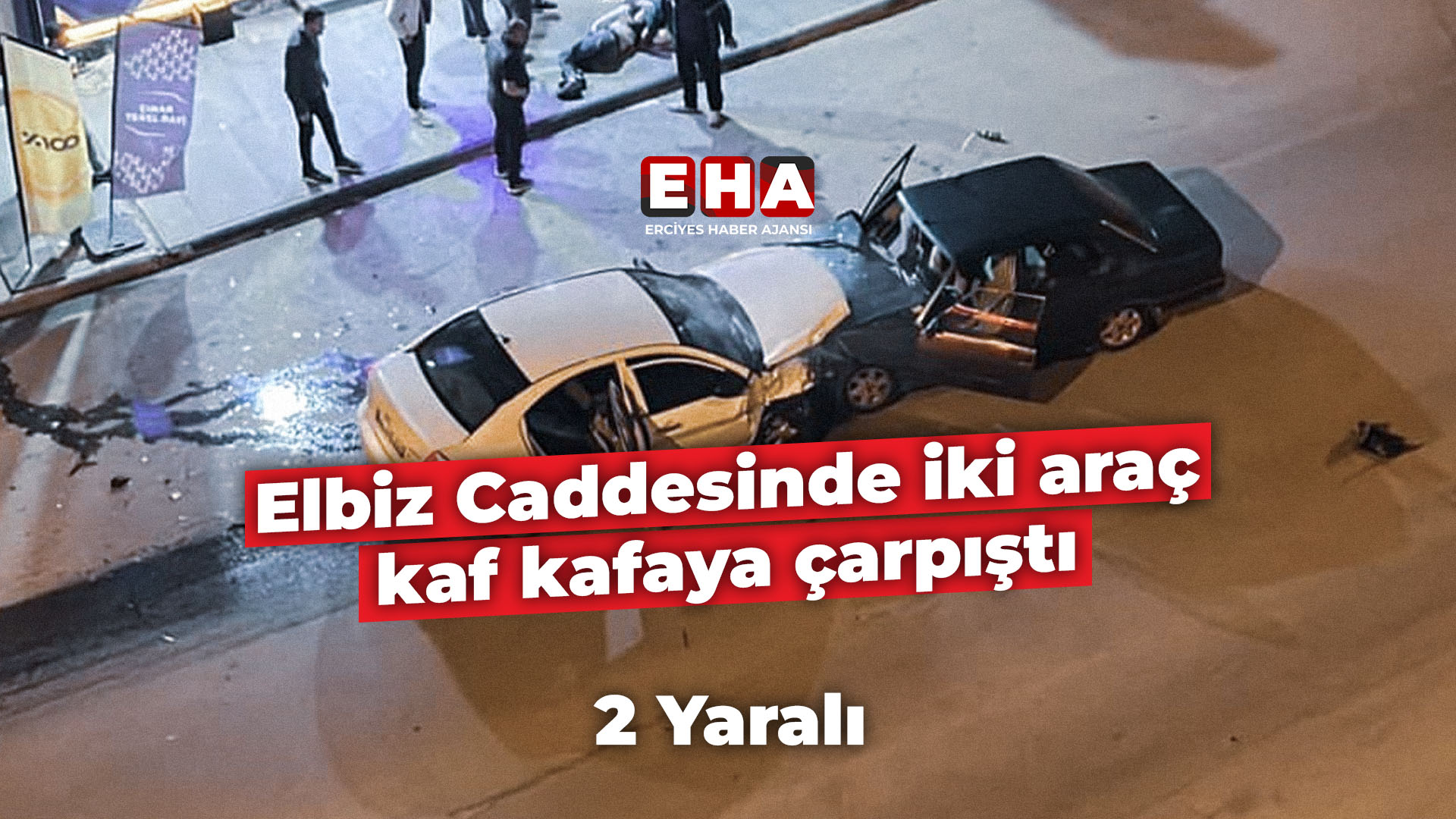 Develi Elbiz Caddesinde İki Araç Kaf Kafaya Çarpıştı