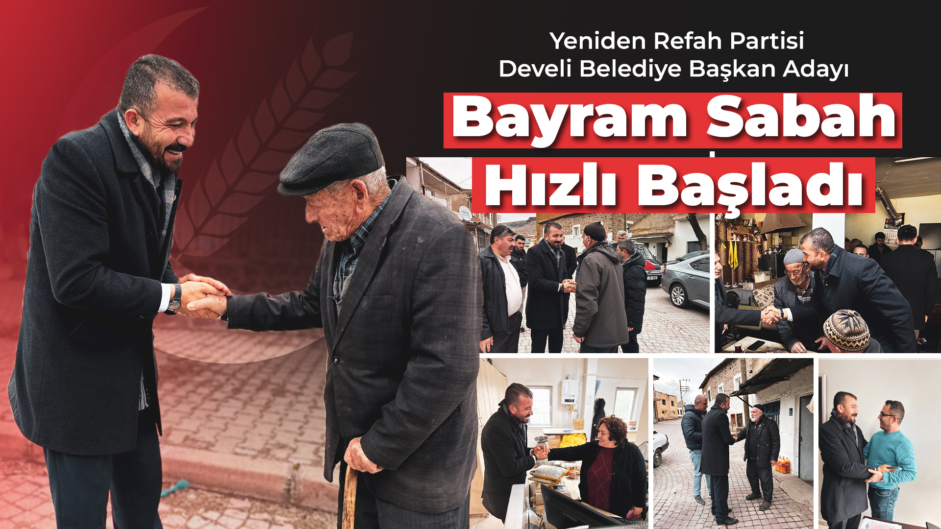 Yeniden Refah Partisi Develi Belediye Başkan Adayı Bayram Sabah Hızlı Başladı