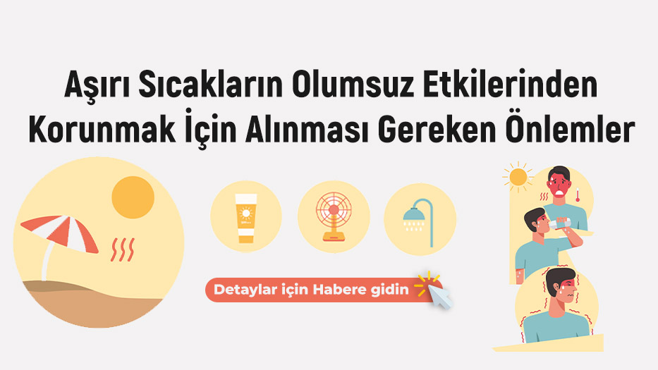 Aşırı Sıcakların Olumsuz Etkilerinden Korunmak İçin Alınması Gereken Önlemler