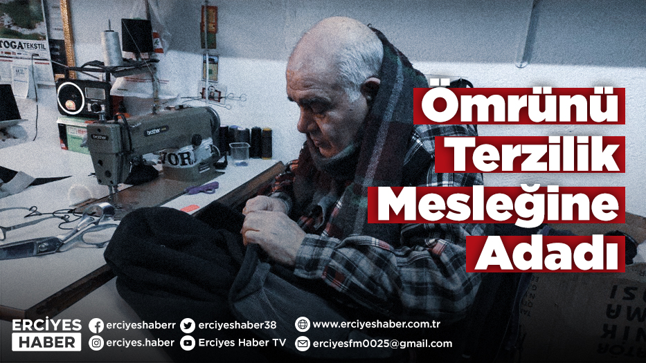 Ömrünü Terzilik Mesleğine Adadı