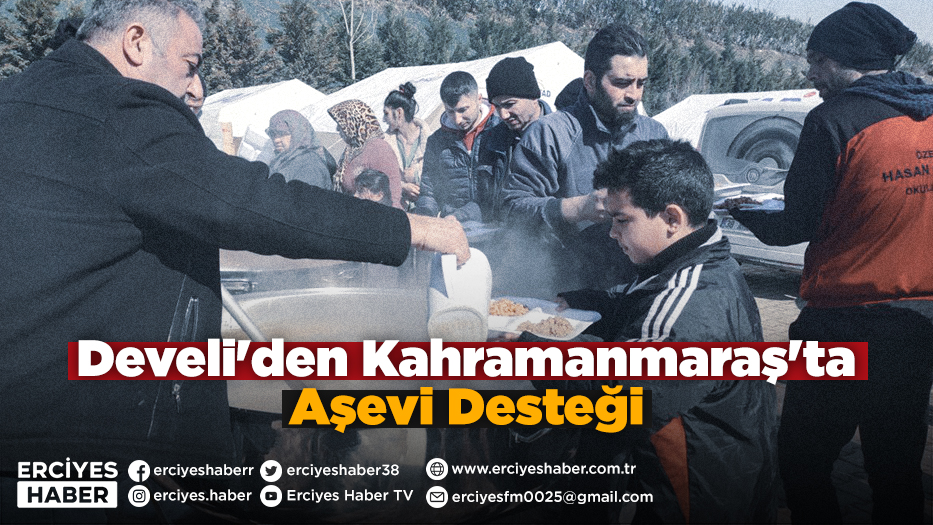 Develi'den Kahramanmaraş'ta Aşevi Desteği