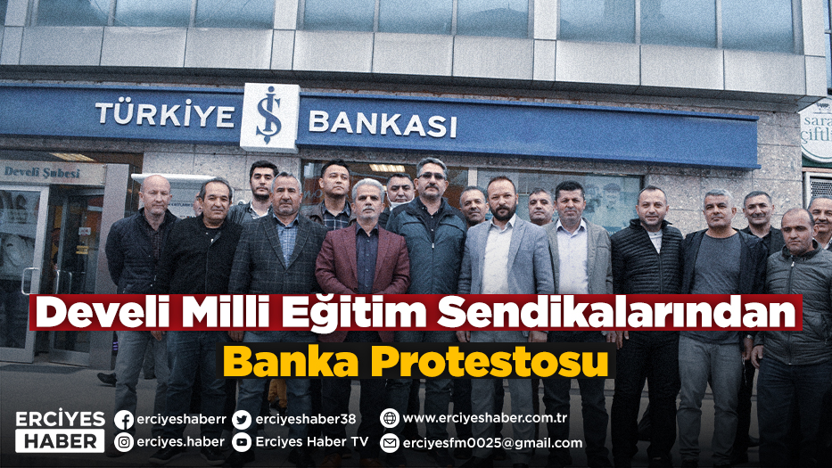 Develi Milli Eğitim Sendikalarından Banka Protestosu