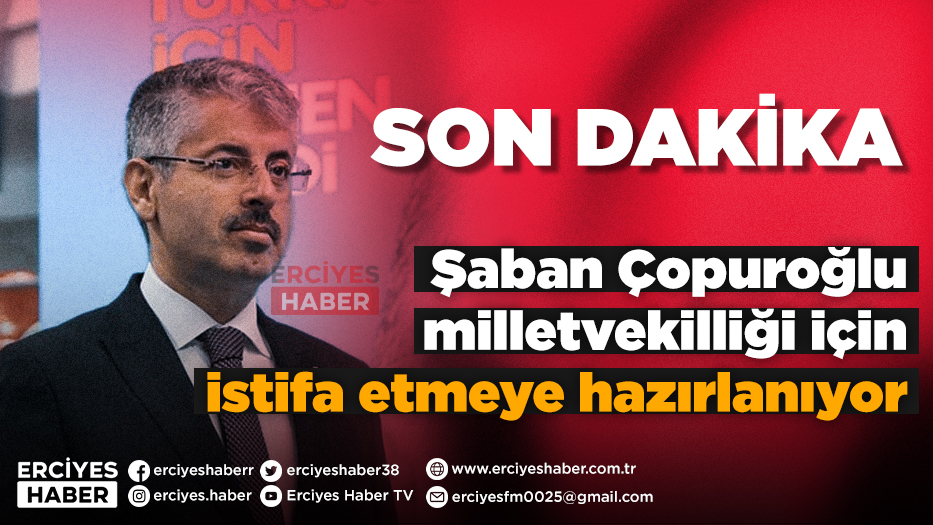Şaban Çopuroğlu milletvekilliği için istifa etmeye hazırlanıyor