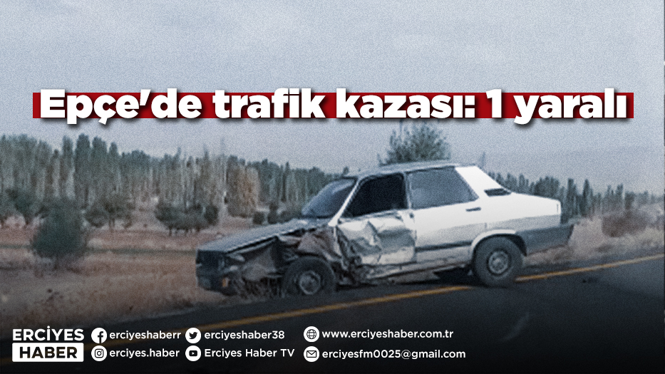 Epçe'de trafik kazası: 1 yaralı
