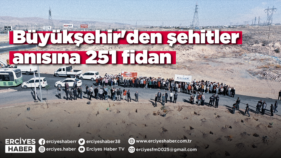 Büyükşehir'den şehitler anısına 251 fidan