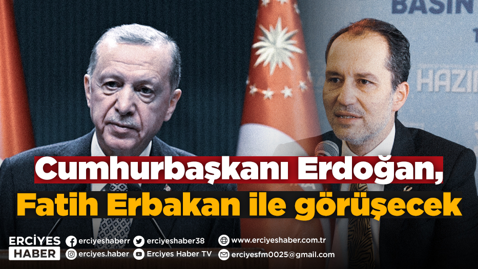 Cumhurbaşkanı Erdoğan, Fatih Erbakan ile görüşecek