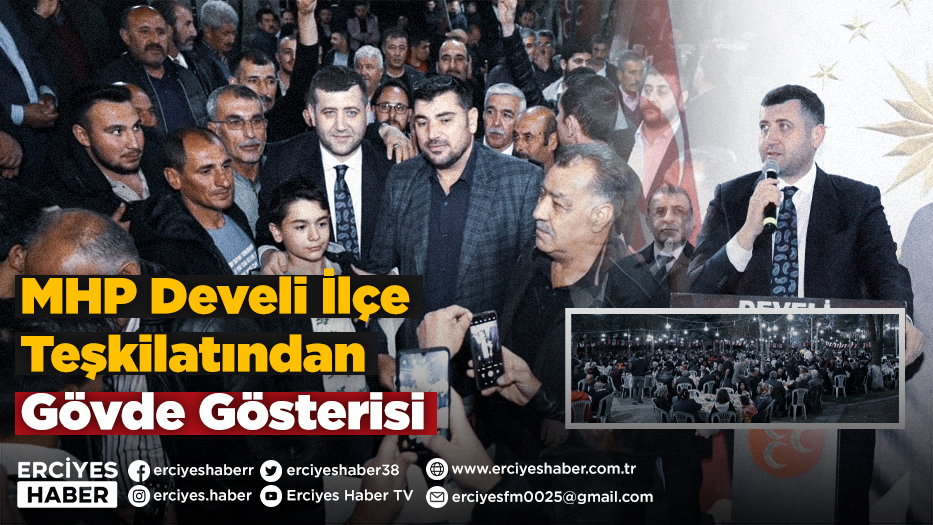 MHP DEVELİ İLÇE TEŞKİLATINDAN GÖVDE GÖSTERİSİ
