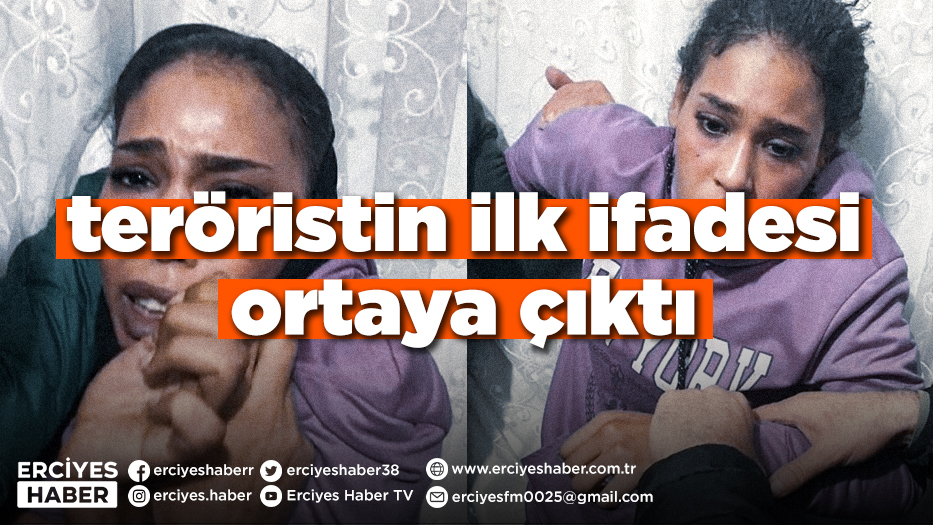 teröristin ilk ifadesi ortaya çıktı