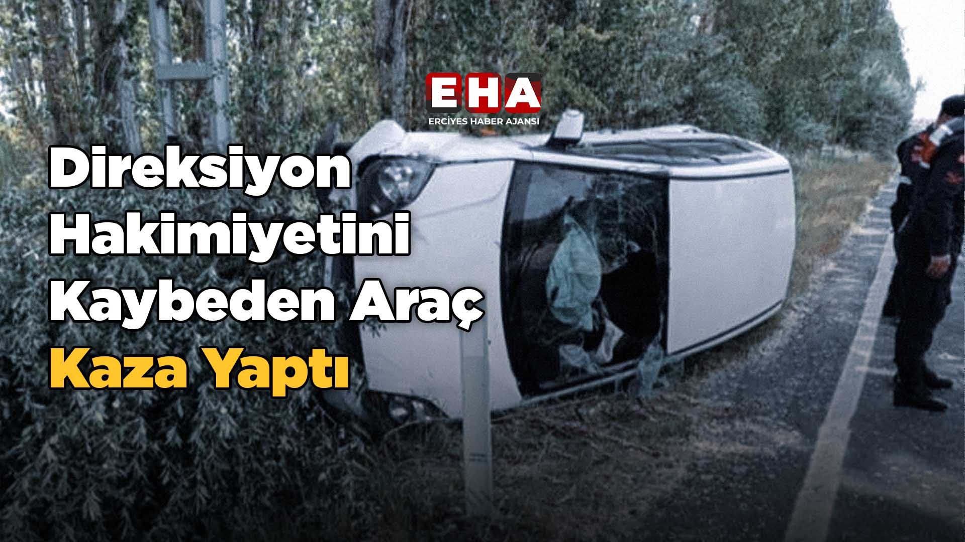 Direksiyon Hakimiyetini Kaybeden Araç Kaza Yaptı