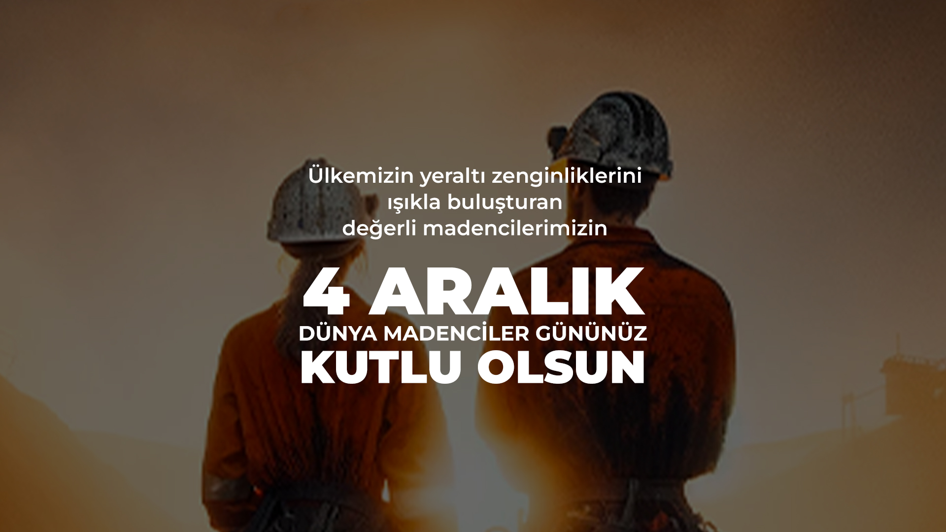 4 ARALIK DÜNYA MADENCİLER GÜNÜ