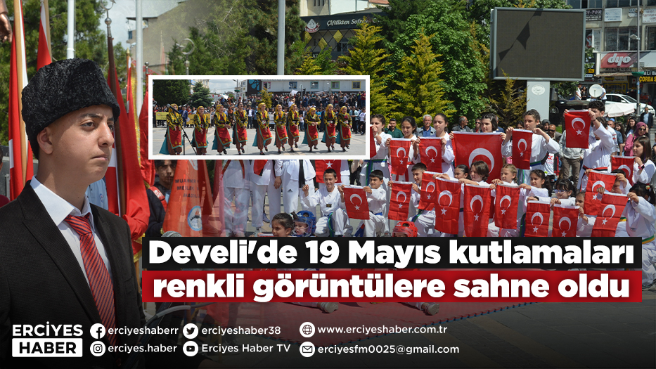 Develi'de 19 Mayıs kutlamaları renkli görüntülere sahne oldu