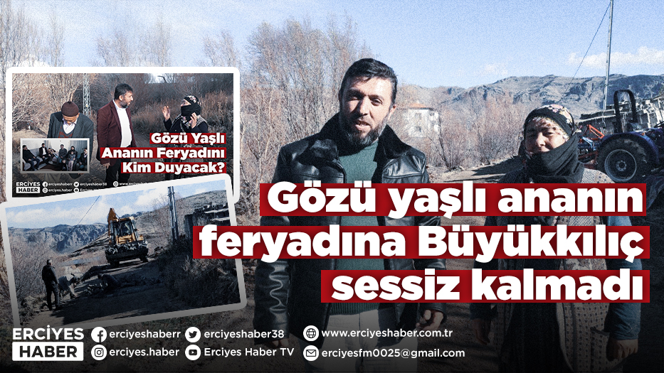 Gözü yaşlı ananın feryadına Büyükkılıç sessiz kalmadı