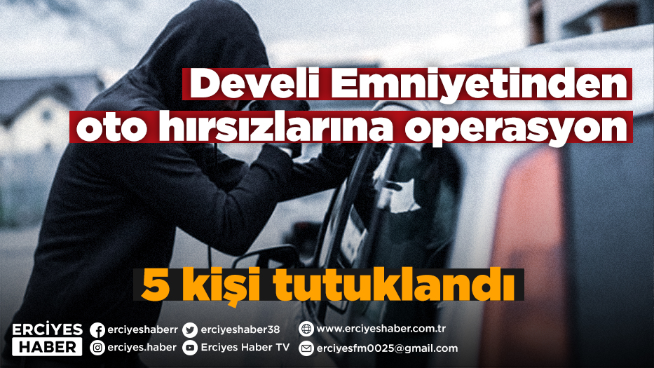 Develi Emniyetinden oto hırsızlarına operasyon