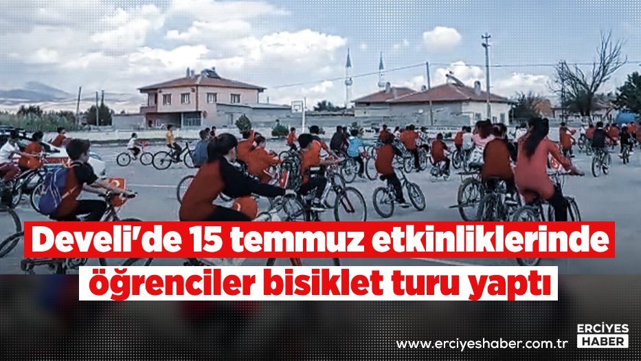 Develi'de 15 temmuz etkinliklerinde öğrenciler bisiklet turu yaptı