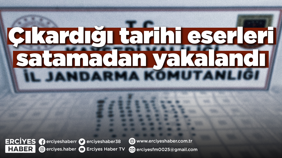 Çıkardığı tarihi eserleri satamadan yakalandı