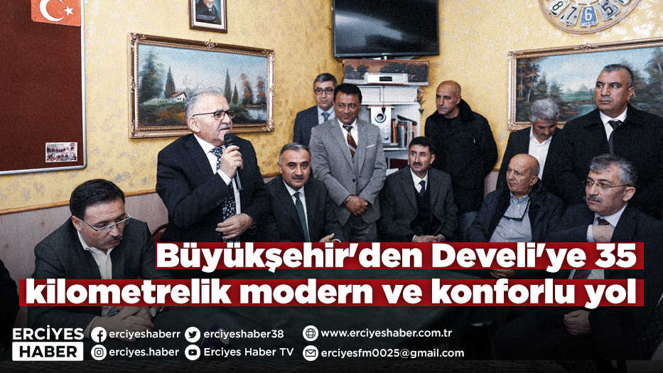 Büyükşehir'den Develi'ye 35 kilometrelik modern ve konforlu yol