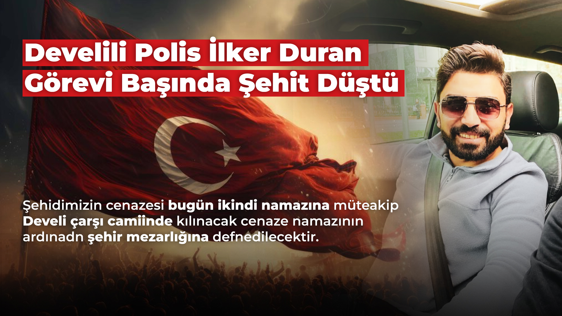 Develili Polis İlker Duran Görevi Başında Şehit Düştü